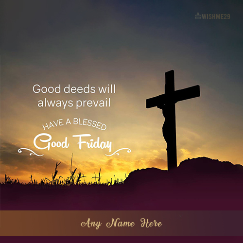 Good Friday 2025 Messages Images In English With Name