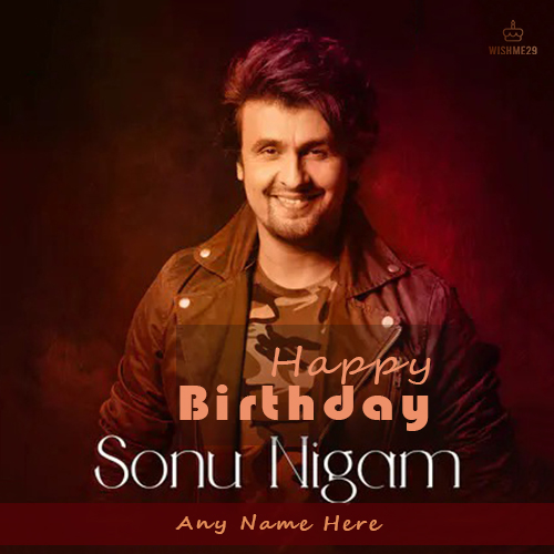 Write Name On Sonu Nigams Birthday Pic Download