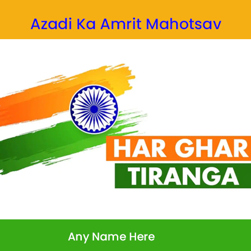 Azadi Ka Amrit Mohotsav Har Ghar Tiranga Pics With Name