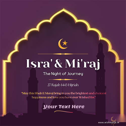 Celebrate Shab-e-meraj 2023 With Image With Your Name