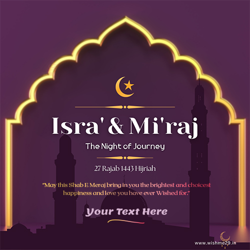 Celebrate Shab-e-meraj 2023 With Image With Your Name Celebrate Shab-e-meraj 2023 With Image With Your Name