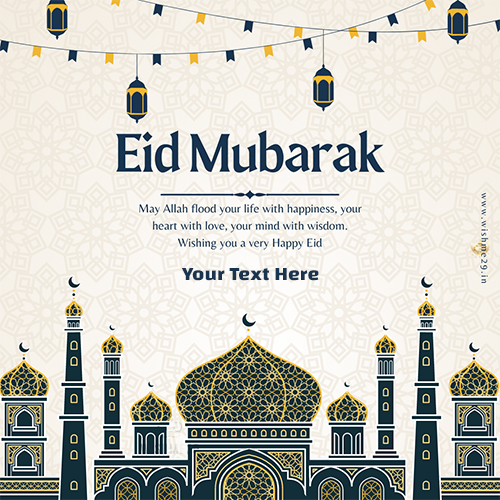 Eid Mubarak 2025 Wishes Greeting Card Edit Your Name Images In English