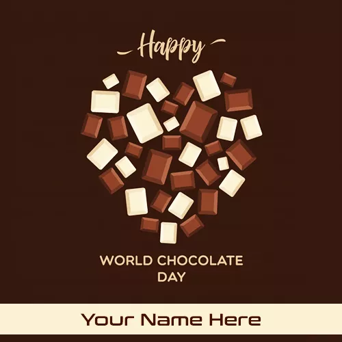 Write name on world chocolate day 2019 greetings