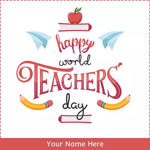 World Teachers Day 2024 Card Picture And Photos With Name