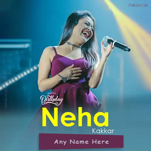 Happy Birthday Neha Kakkar Wishes With Name Card