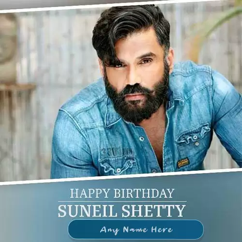 Sunil Shetty Birthday Wishes Picture With Name Editor
