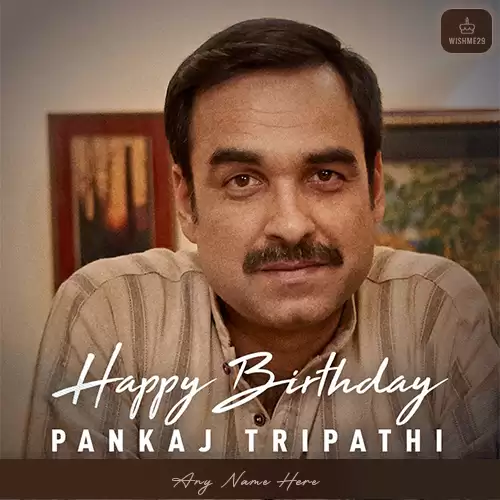 Pankaj Tripathi Birthday Image With Name Edit