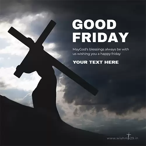 Good Friday 2024 Wishes Pictures With Name Greeting Card Download