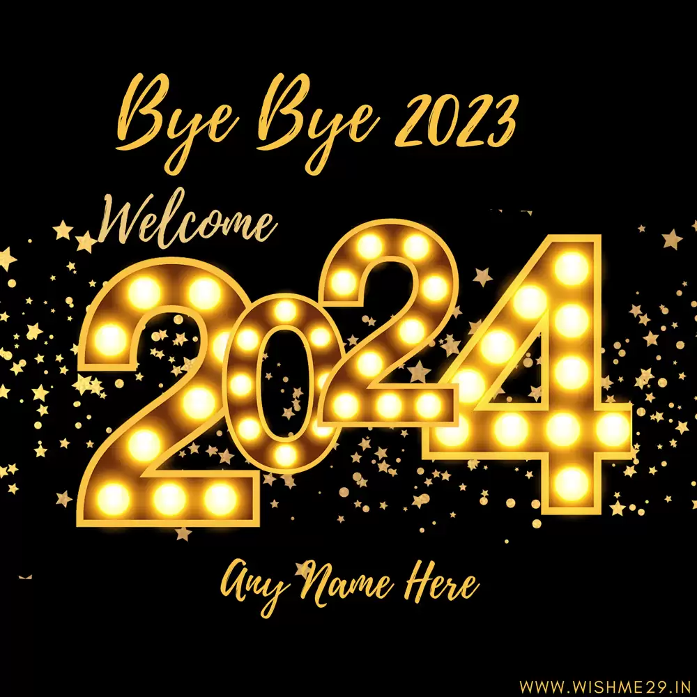 Bye Bye 2023 Welcome 2024 Wishes Images With Name And Pics Download